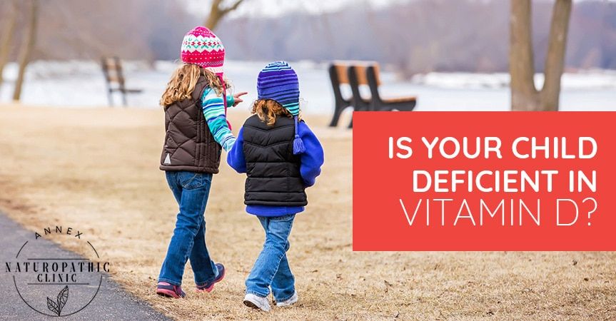 Is Your Child Deficient In Vitamin D? | Annex Naturopathic Clinic | Toronto Naturopathic Doctors